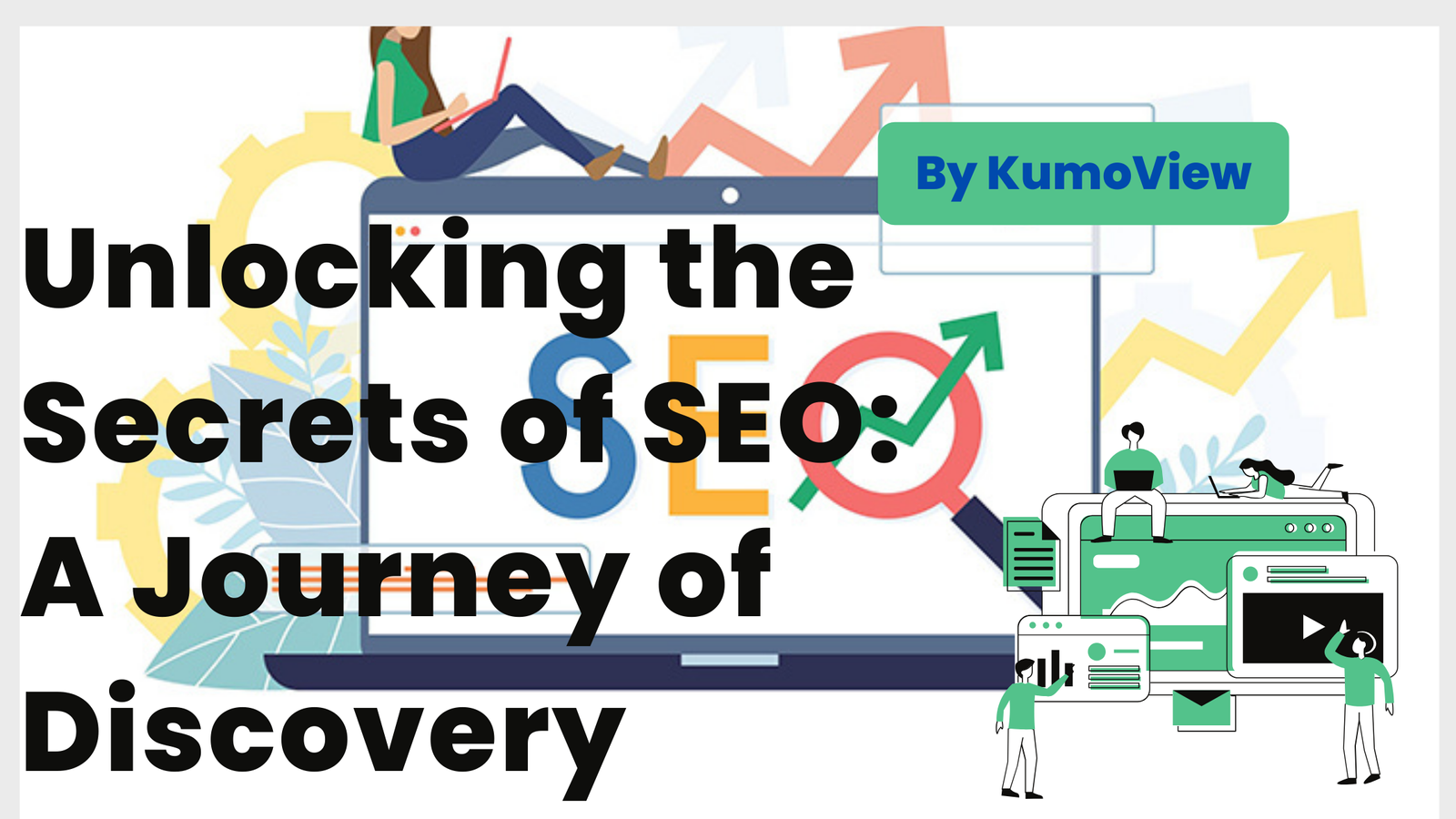 Unlocking The Secrets Of SEO: A Journey Of Discovery